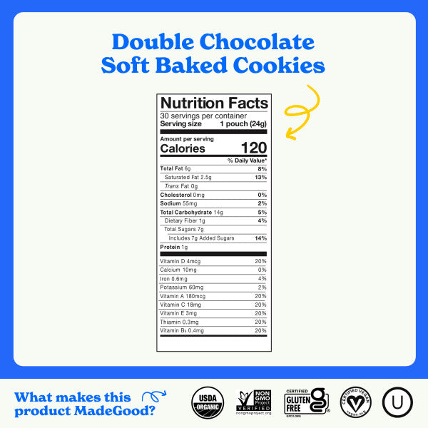 Nutrition facts for MadeGood Double Chocolate Soft Baked Cookies. One pouch (24g) contains 120 calories, 6g total fat (2.5g saturated), 14g carbohydrates, 7g sugars (7g added), 1g fiber, 1g protein, and essential vitamins. Certified USDA Organic, Non-GMO Verified, Gluten-Free, Vegan, and Kosher.